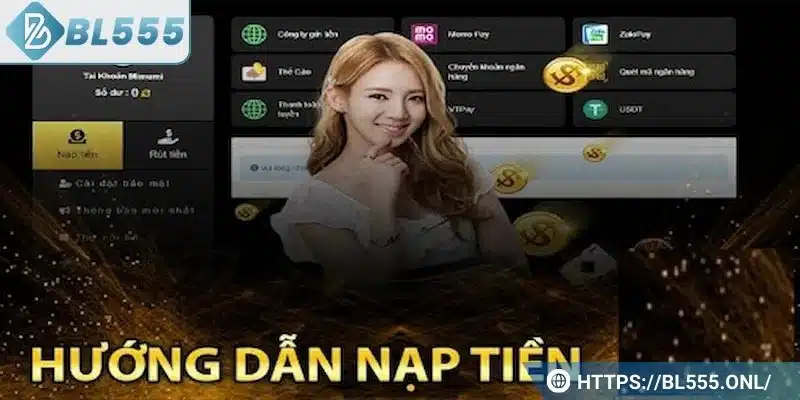 Hướng dẫn chi tiết từng phương thức nạp tiền BL555